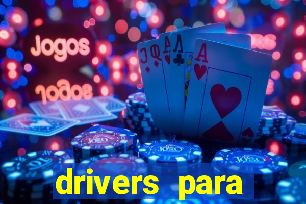 drivers para windows 7 64 bits